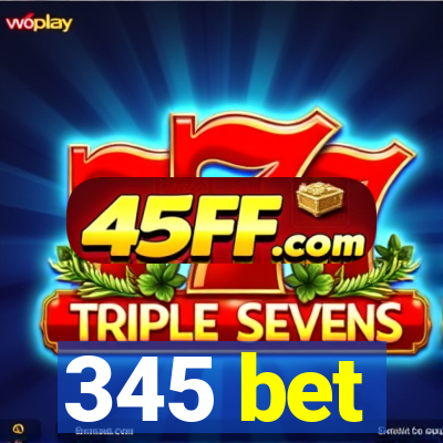 345 bet